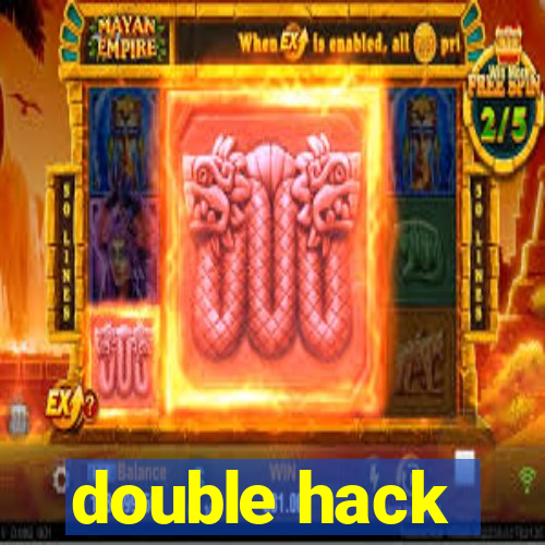 double hack